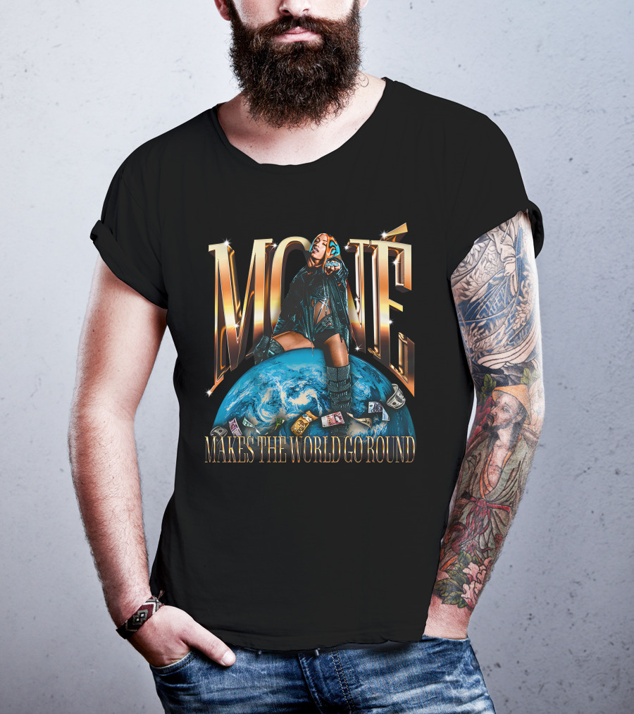 Mone Mercedes Mone Makes The World Go Round T-Shirt