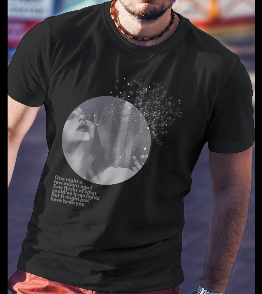 One Night A Few Moons Ago I Saw Flecks Of What Could've Been Lights But It Might Just Have Been You T-Shirt