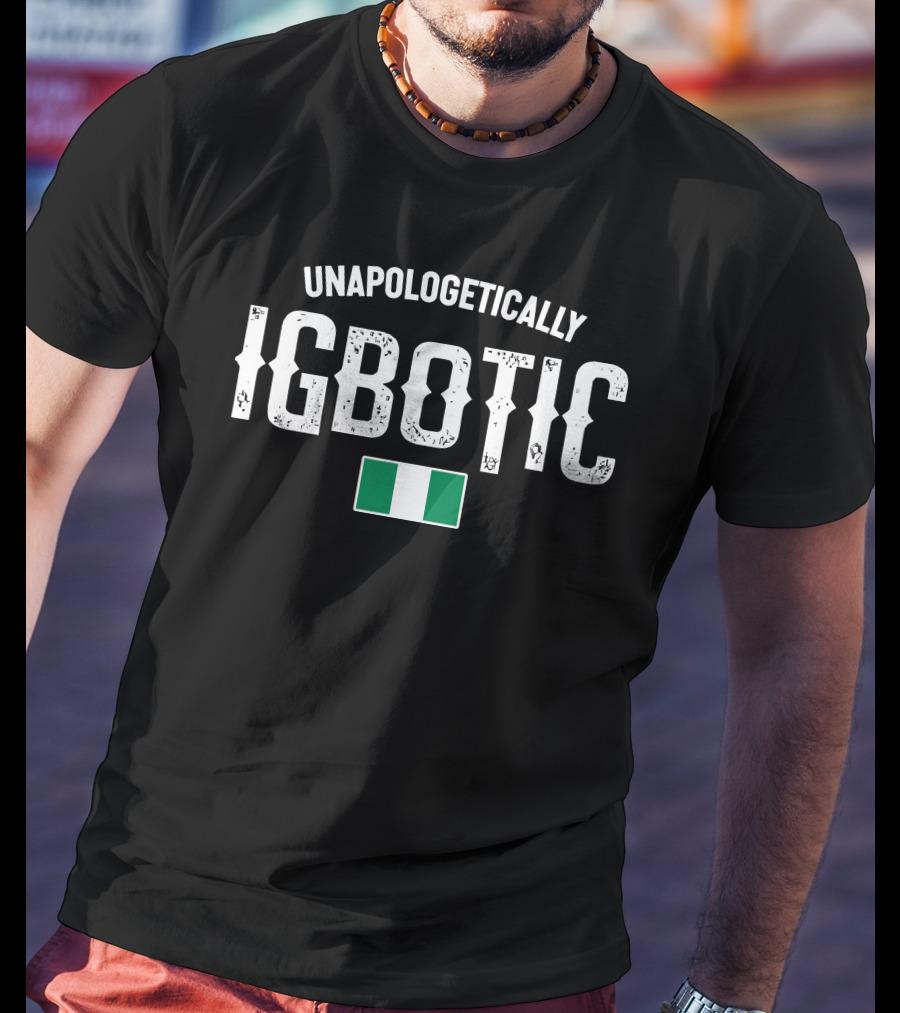 Unapologetically Igbotic Nigerian Flag Embrace T-Shirt