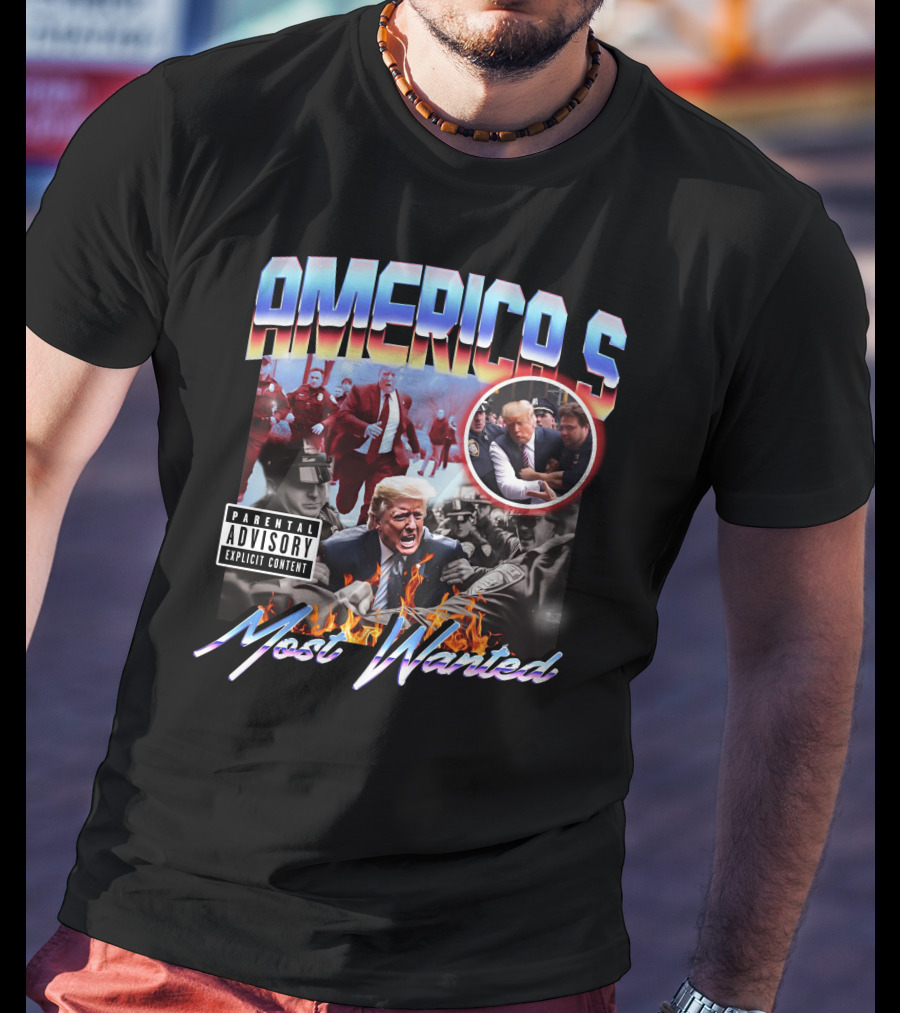 AMERICA'S Most Wanted Parental Advisory Explicit Content T-Shirt