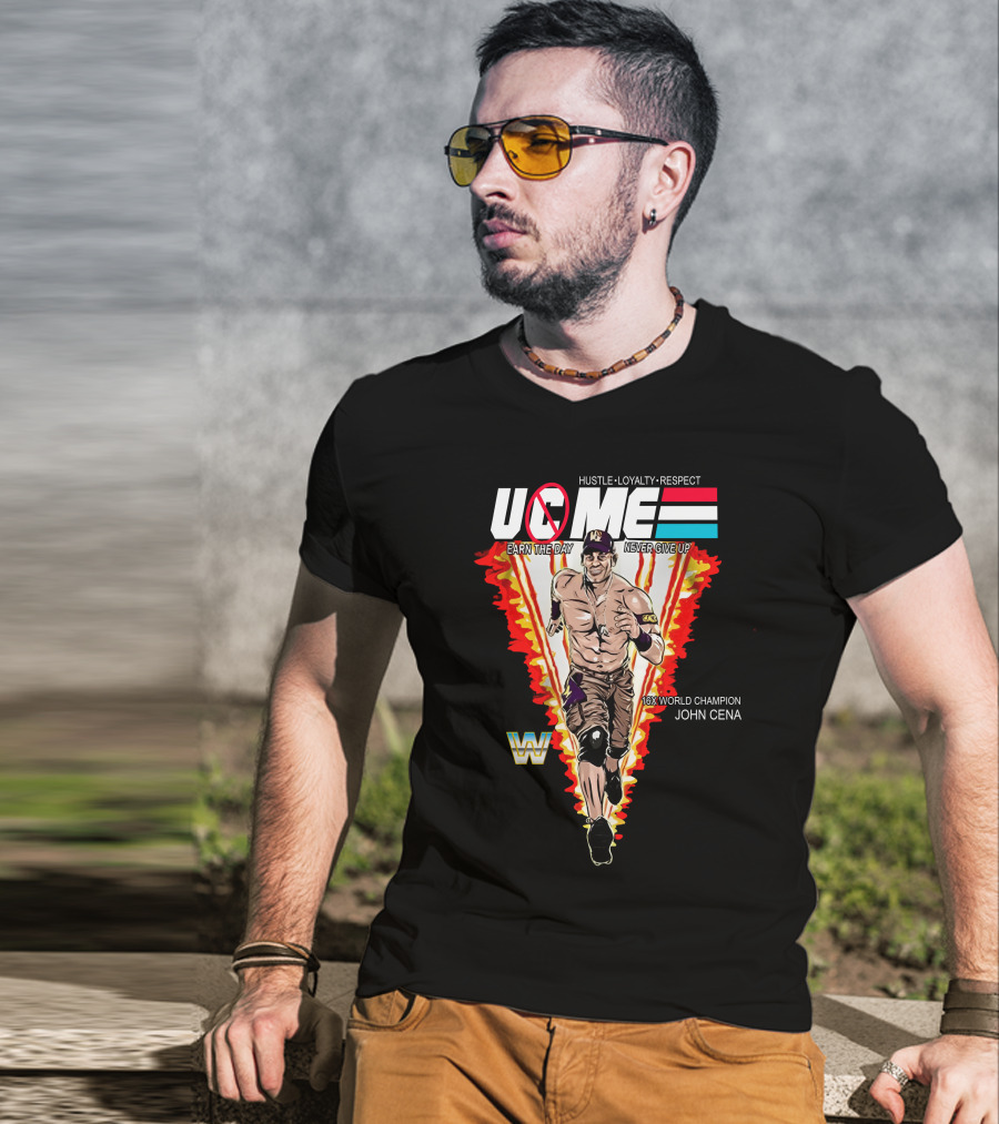 Hustle Loyalty Respect Uc Me Earn The Day Never Give Up 16X World Champion John Cena T-Shirt