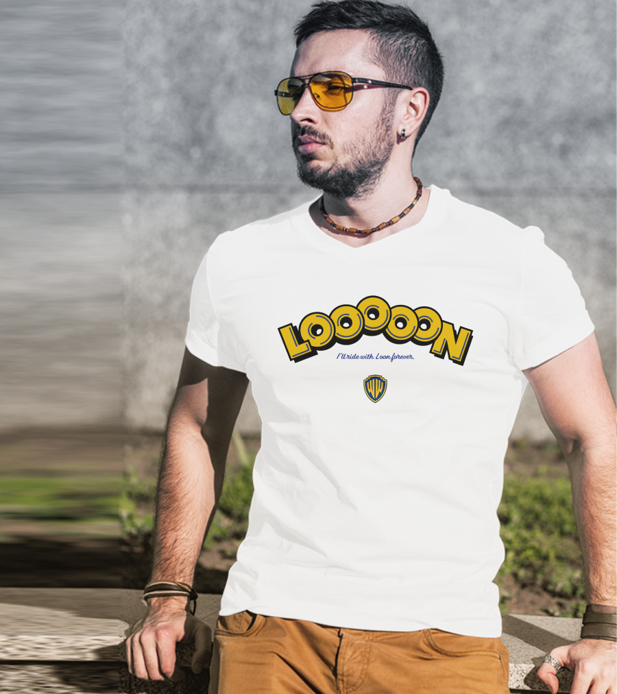 Looooon I'll Ride With Loon Forever Warner Bros T-Shirt