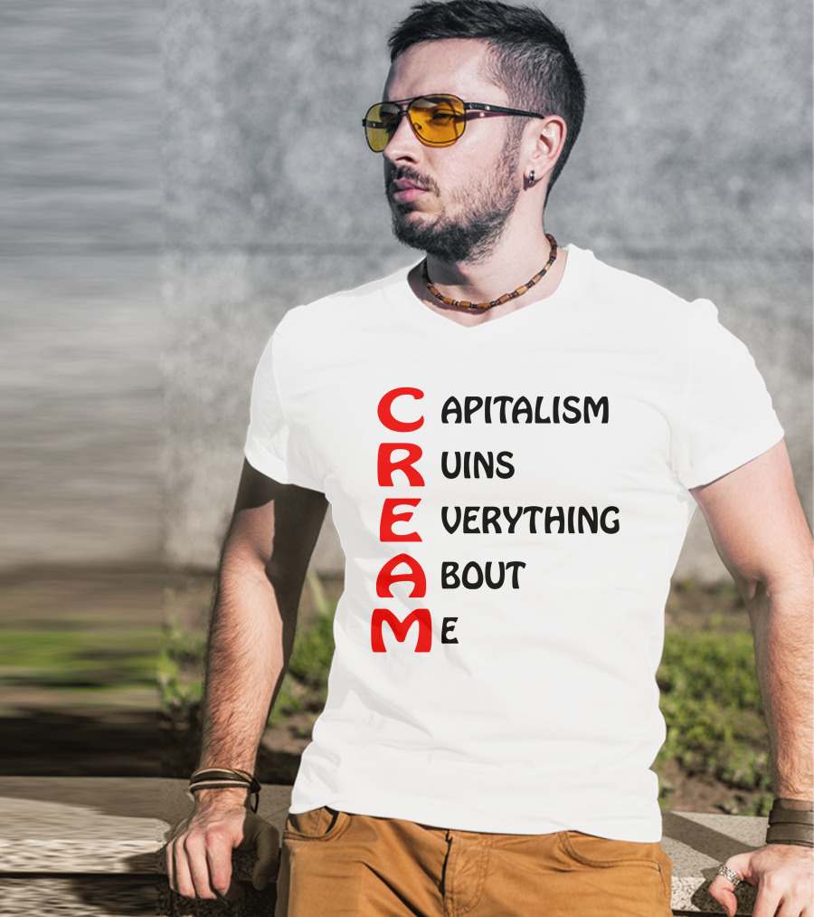 Capitalism Ruins Everything About Me CREAM T-Shirt