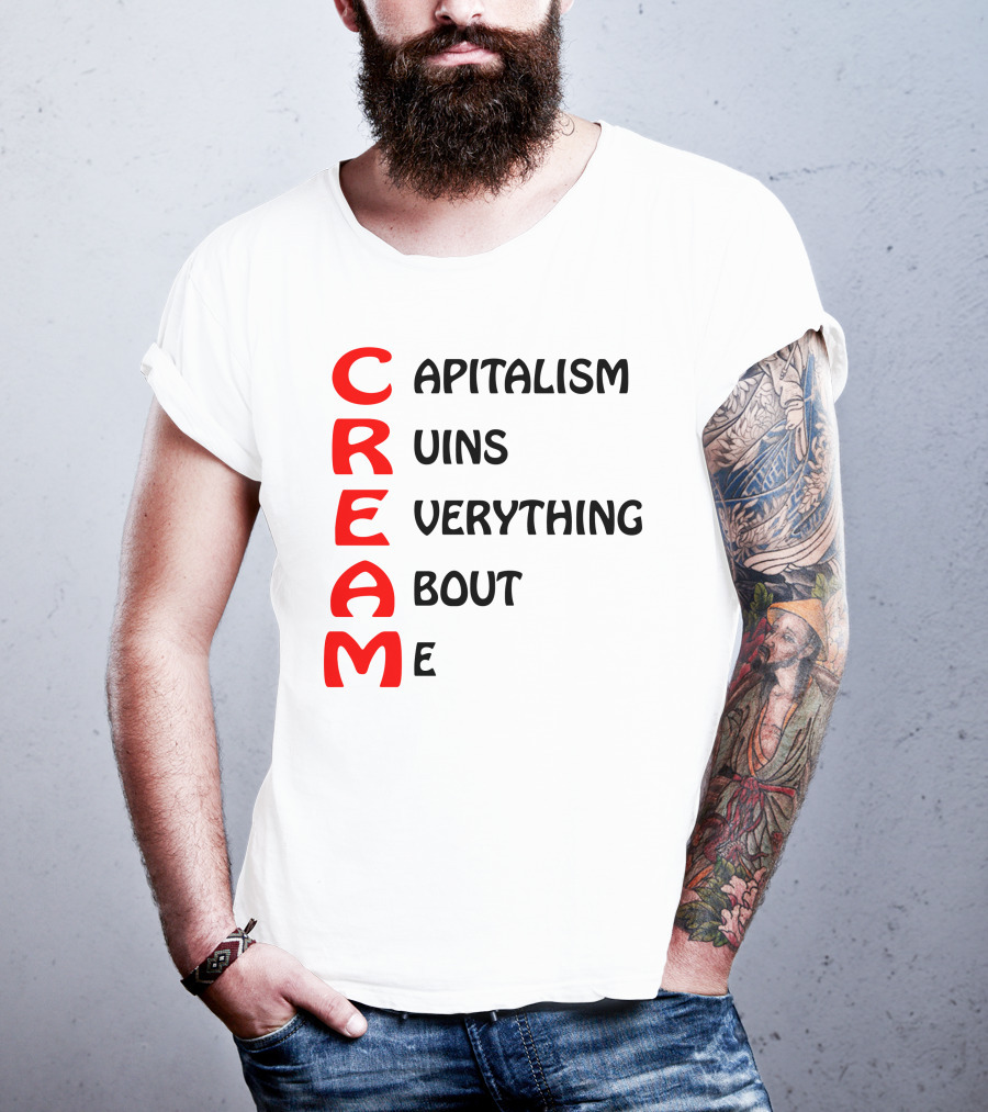 Capitalism Ruins Everything About Me CREAM T-Shirt