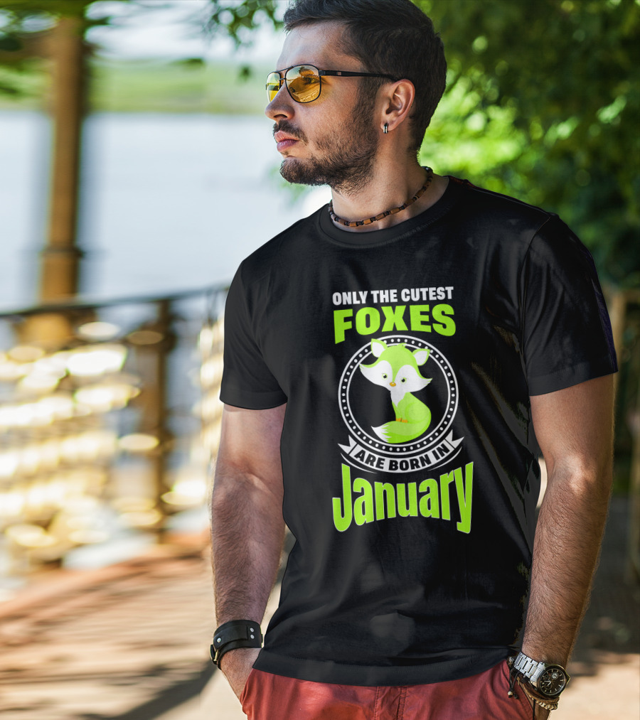 Only The Cutest Foxes Are Born In January T-Shirt