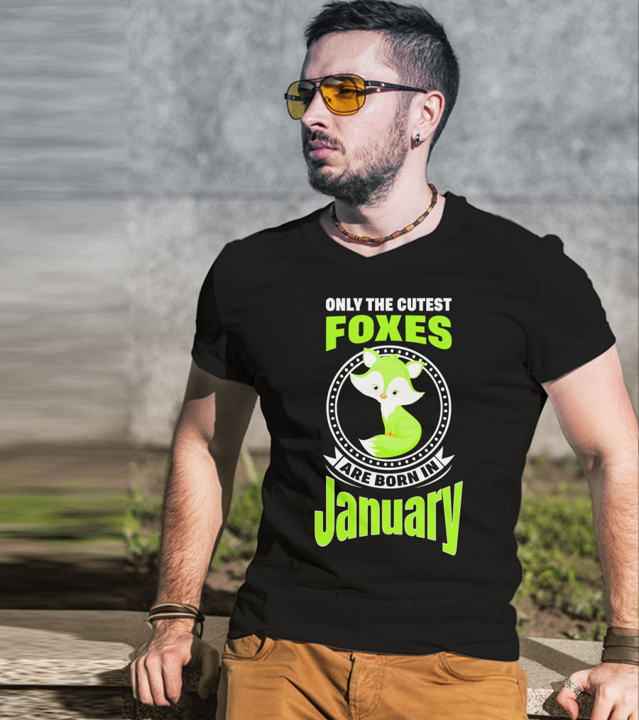 Only The Cutest Foxes Are Born In January T-Shirt
