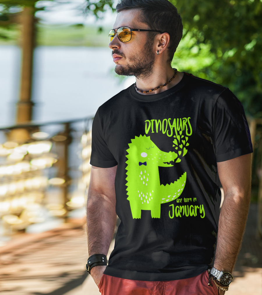 DINOSAURS Are Born In January T-Shirt