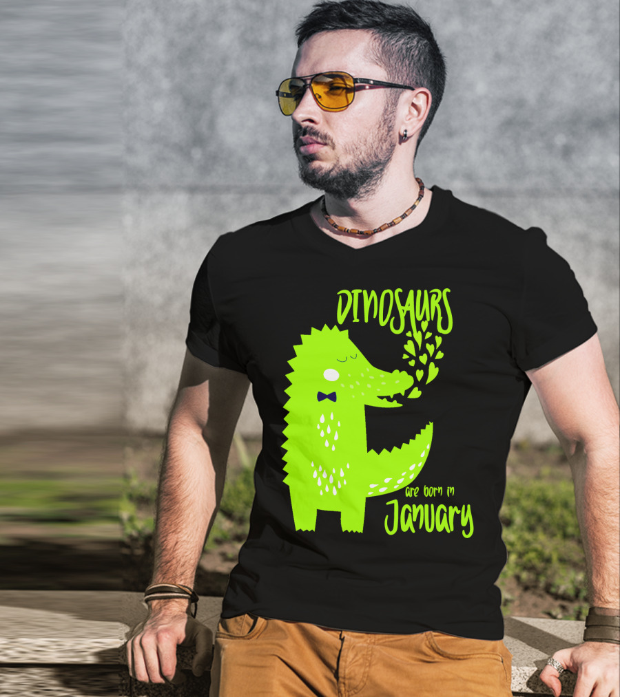 DINOSAURS Are Born In January T-Shirt