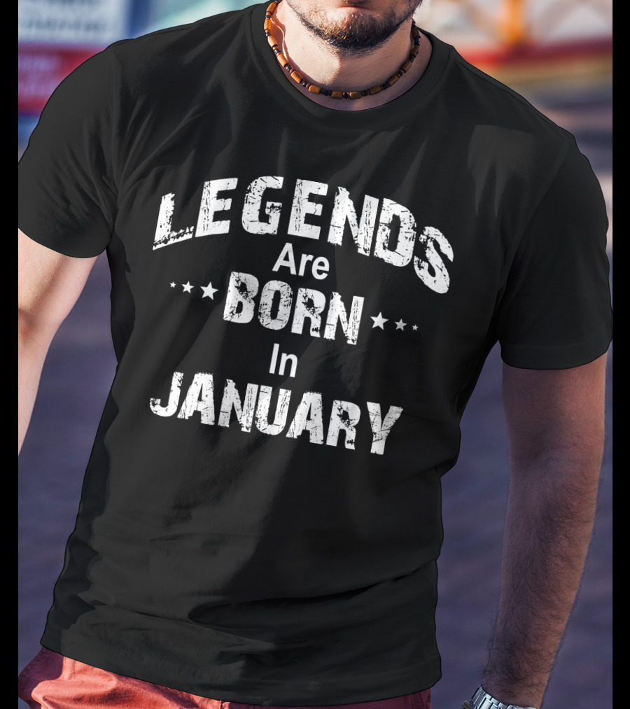 Distressed Legends Are Born In January Stars T-Shirt