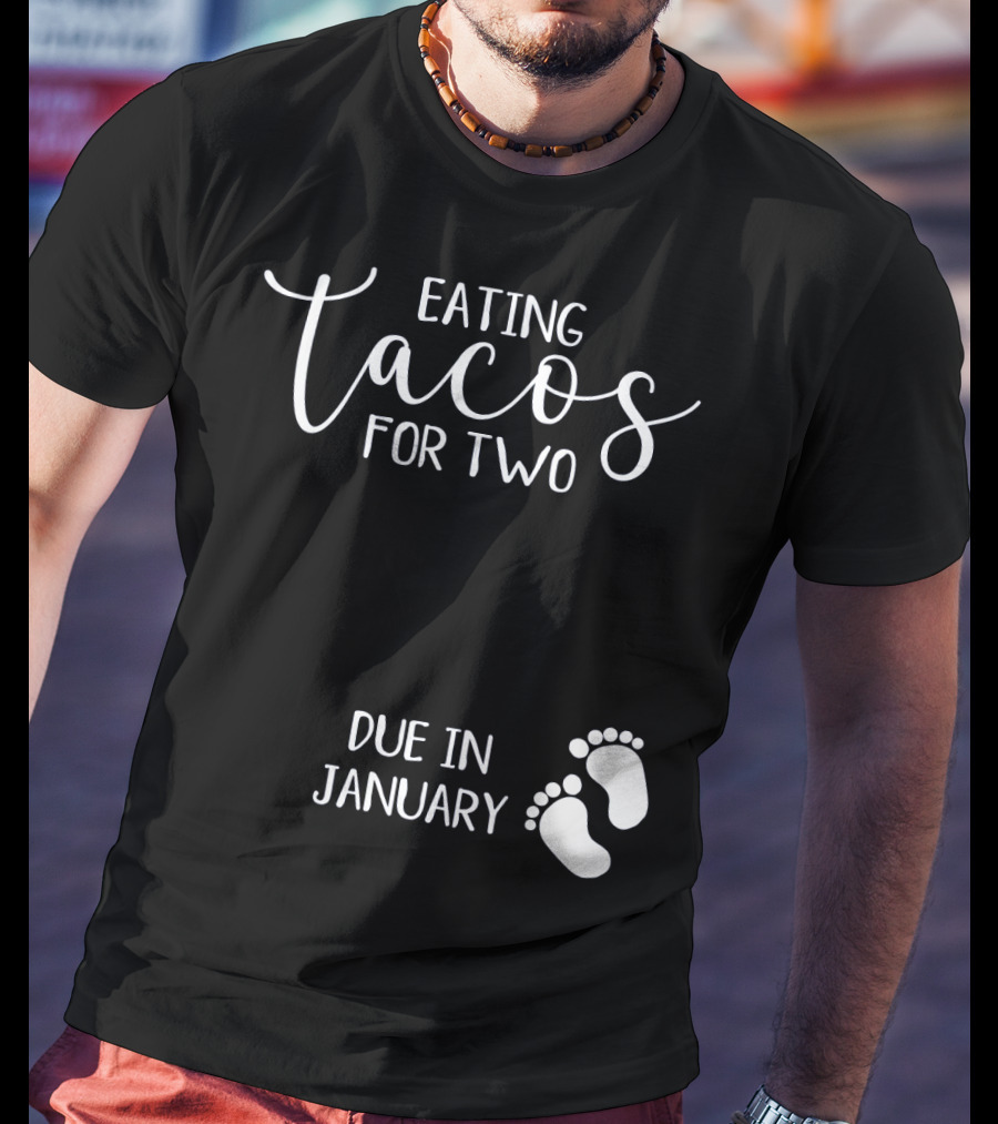 Eating Tacos For Two Due In January With Baby Footprints T-Shirt