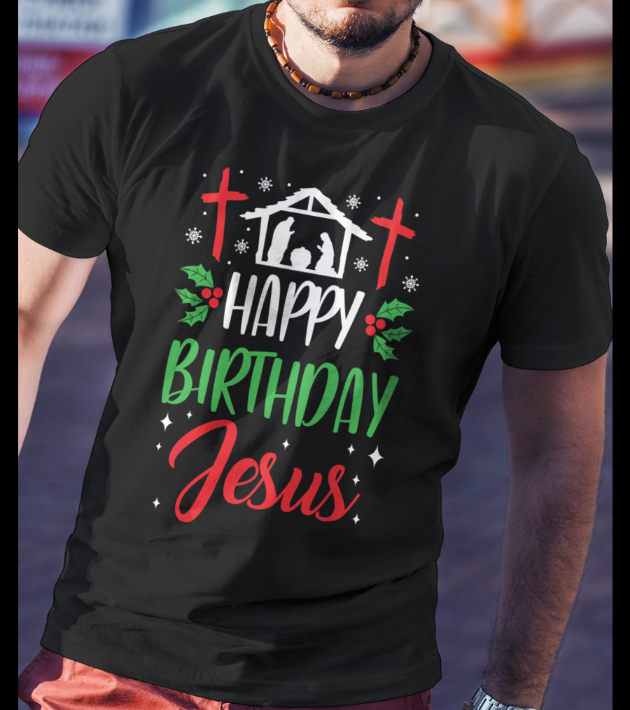 Happy Birthday Jesus Holiday Nativity Crosses Holly Motif T-Shirt