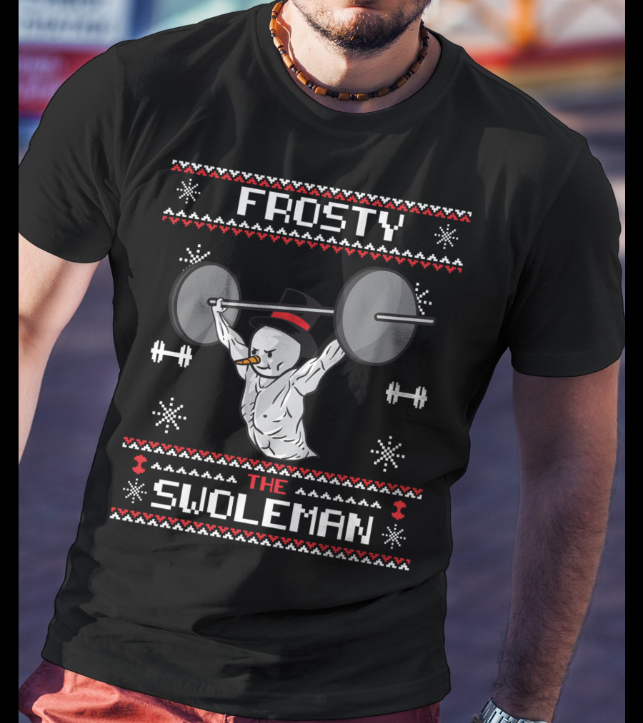 Frosty The Swoleman Snowman Bodybuilder Weightlifting Gym Humor T-Shirt