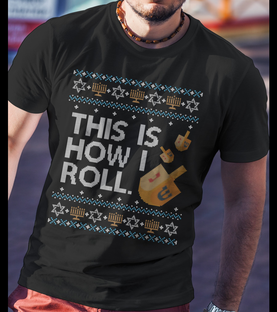 This Is How I Roll Dreidel Hanukkah Menorah Stars T-Shirt