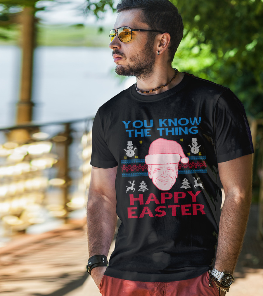 You Know The Thing Happy Easter T-Shirt