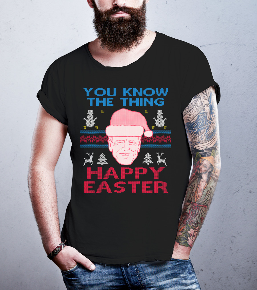 You Know The Thing Happy Easter T-Shirt