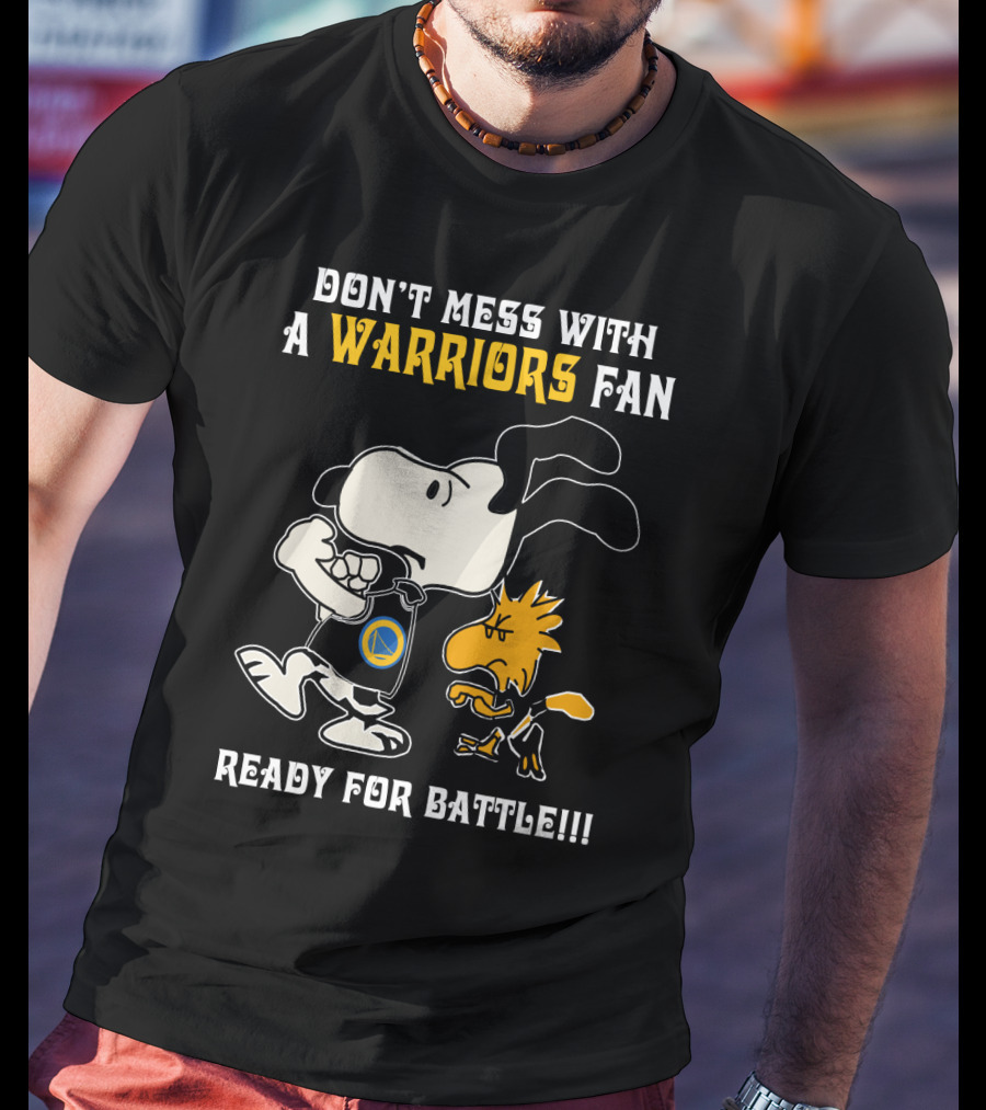 Don't Mess With A Warriors Fan Ready For Battle Snoopy Woodstock T-Shirt