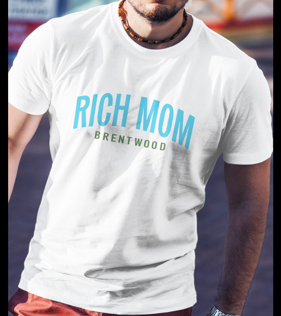 Rich Mom Brentwood Rich Mom Gear Merch T-Shirt