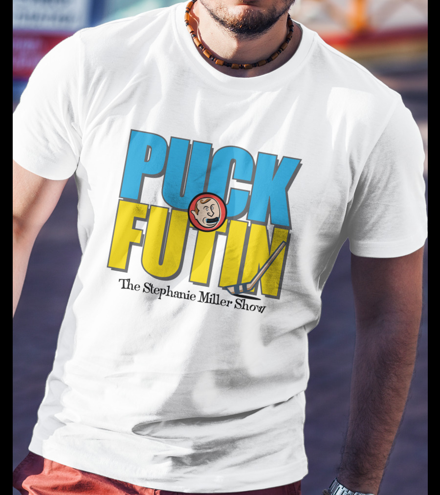 Puck Futin The Stephanie Miller Show Steph Miller Show T-Shirt