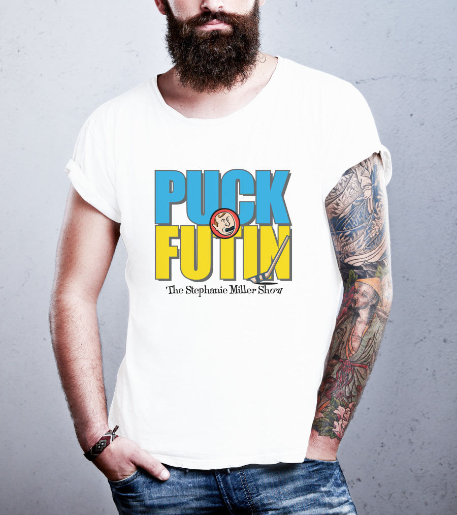 Puck Futin The Stephanie Miller Show Steph Miller Show T-Shirt