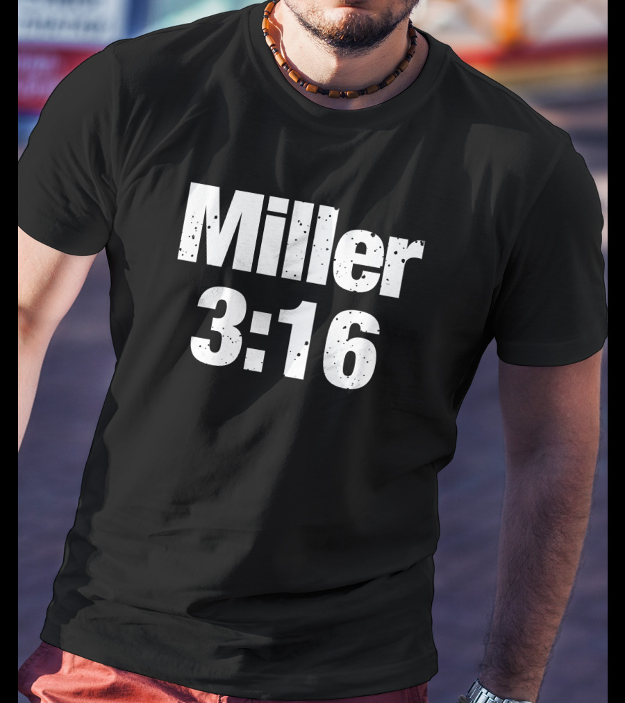 Miller 3:16 Wrestling Reference T-Shirt