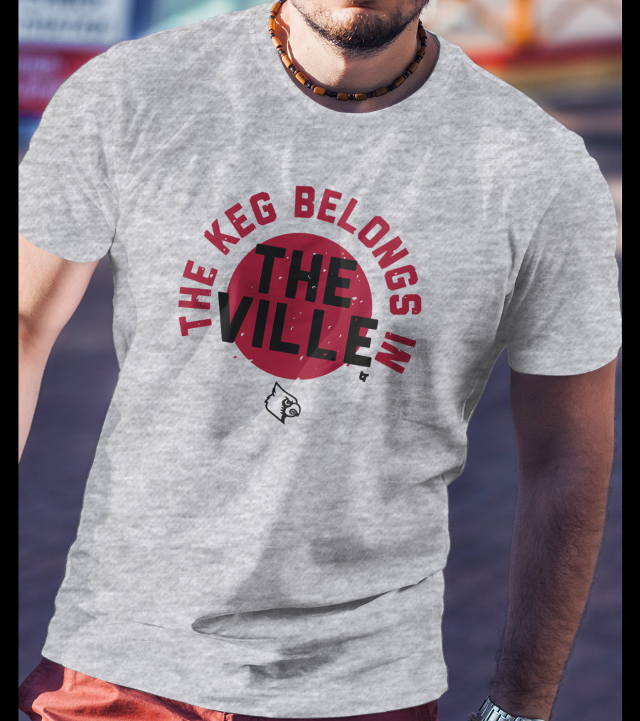 The Keg Belongs In The Ville Cardinal T-Shirt