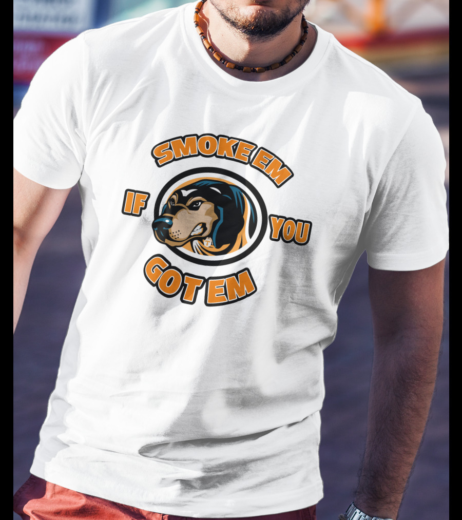 Smoke Em If You Got Em Dog T-Shirt