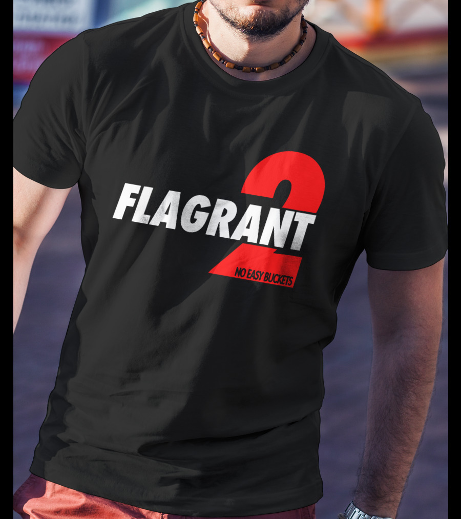 FLAGrant 2 No Easy Buckets T-Shirt