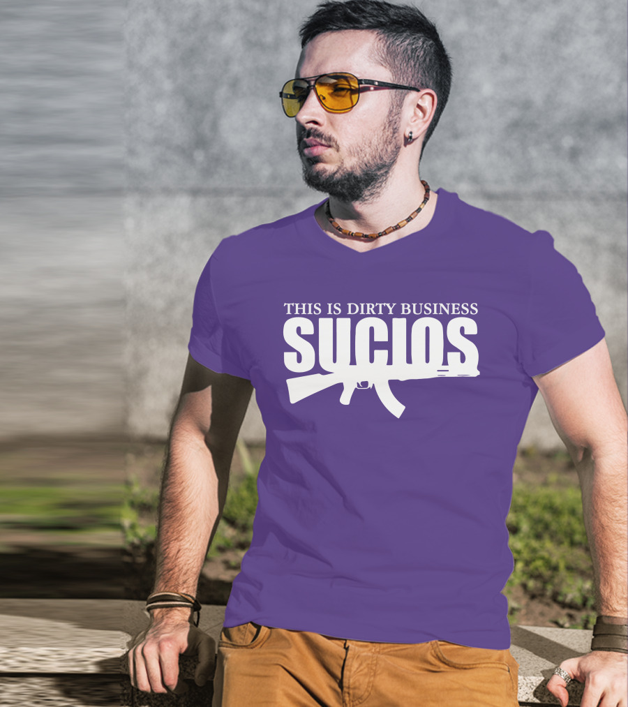 King Lil G Merch Sucios This Is Dirty Business T-Shirt