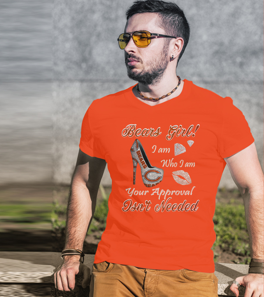 Bears Girl I Am Who I Am Your Approval Isn't Needed T-Shirt