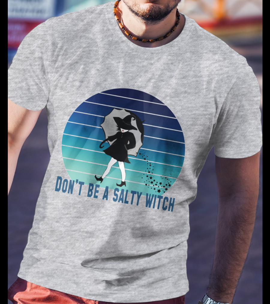 DON'T BE A SALTY WITCH Umbrella Magic Walking T-Shirt