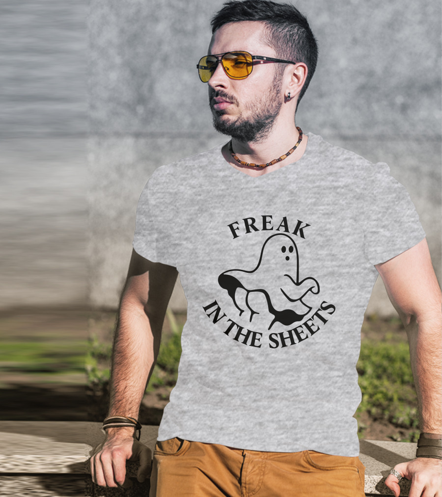 Freak In The Sheets Ghost Halloween Pun T-Shirt