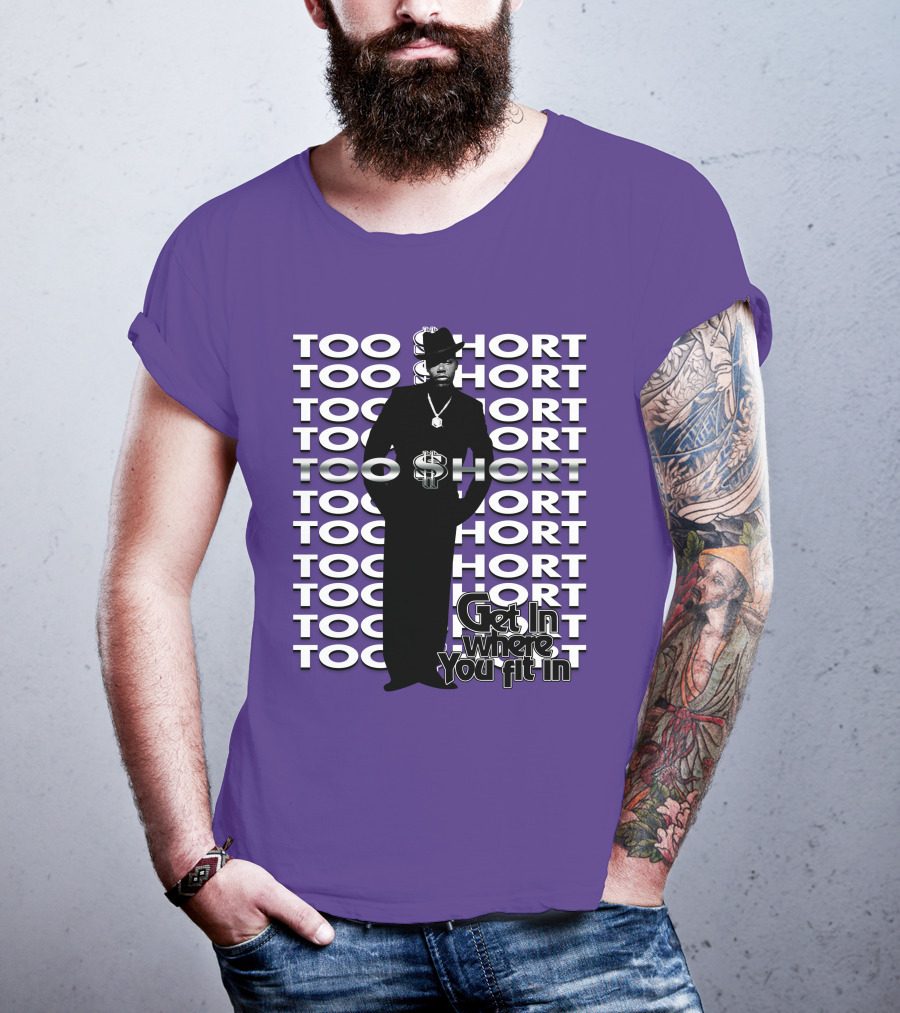 Too Short Get In Where You Fit In T-Shirt