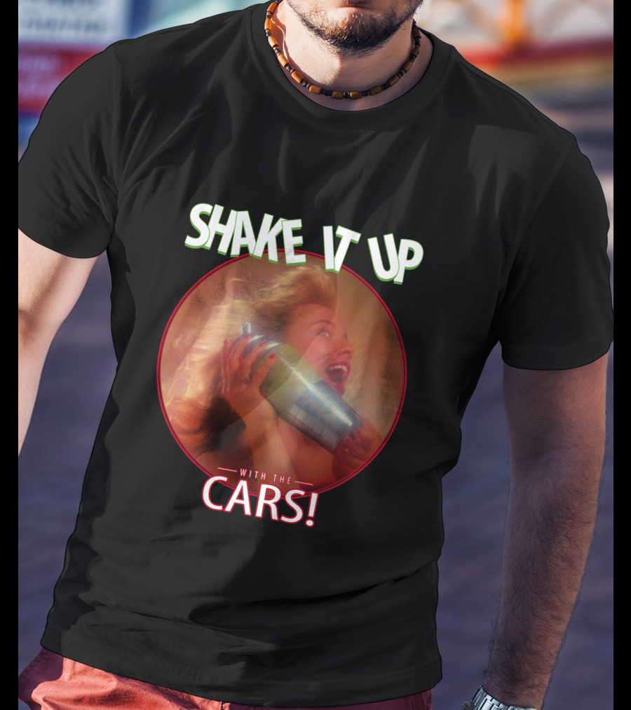 Shake It Up With The Cars T-Shirt