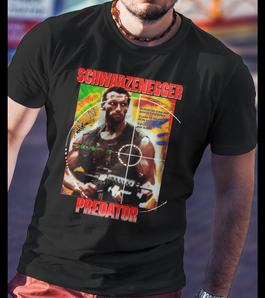 SCHWARZENEGGER Predator Nothing Like It Has Ever Been On Earth Before T-Shirt