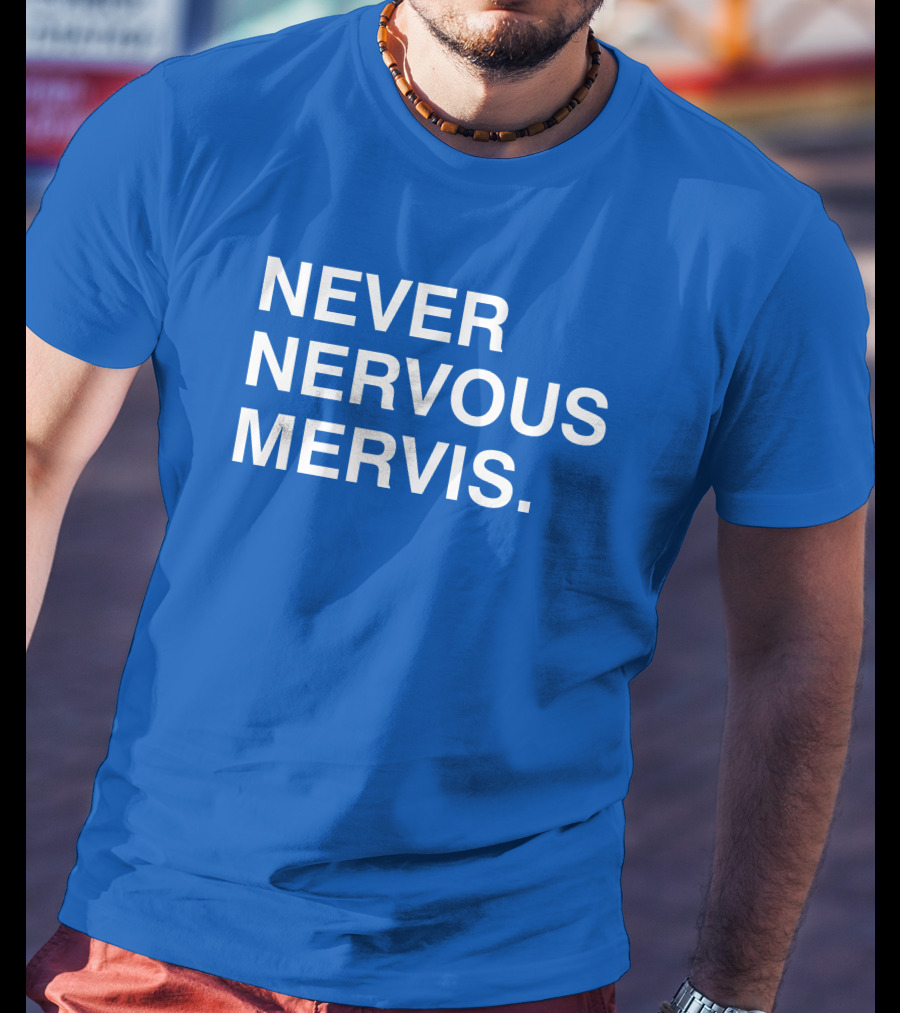 Never Nervous Mervis Blue Text T-Shirt