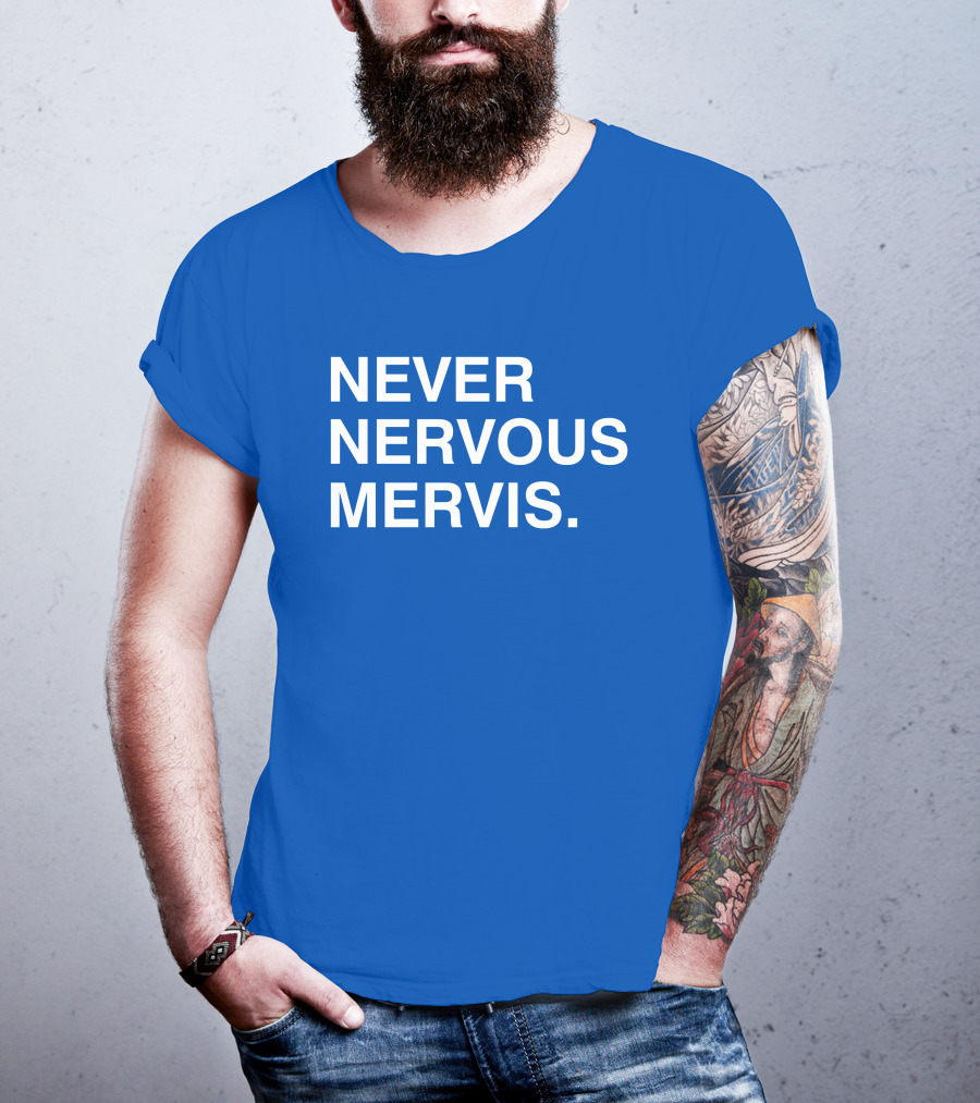 Never Nervous Mervis Blue Text T-Shirt