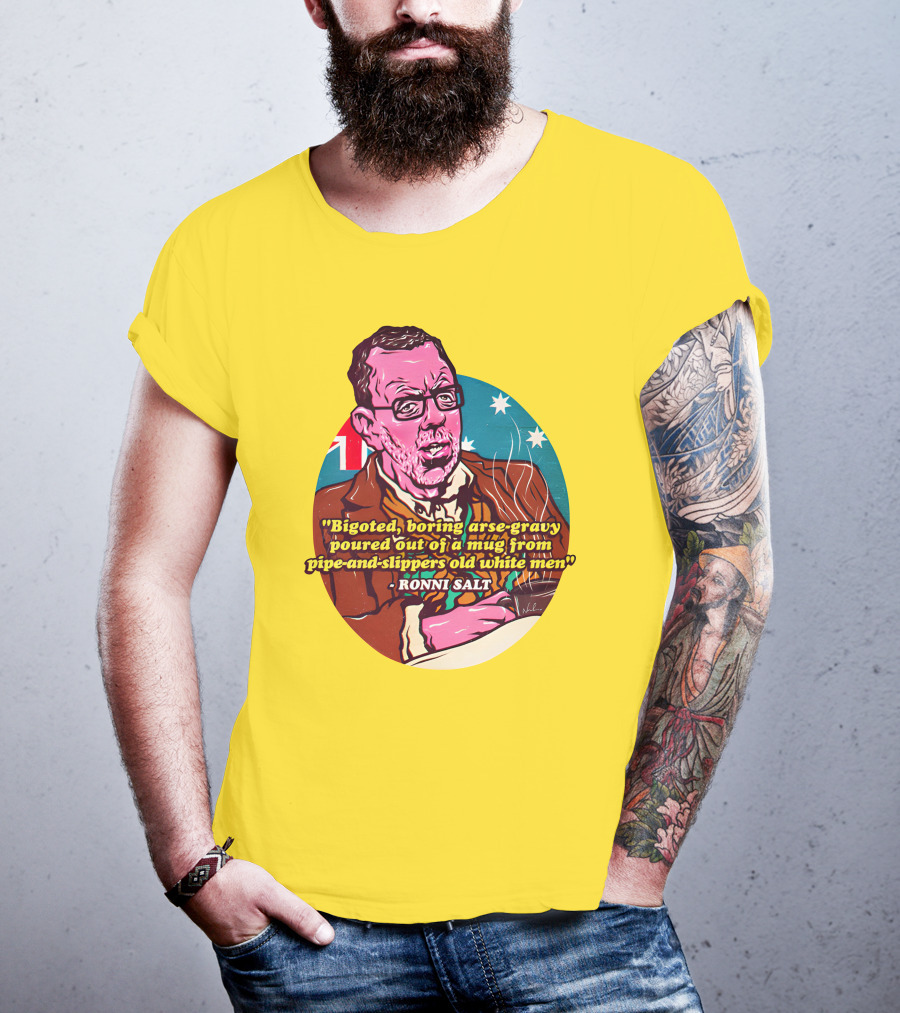 Bigoted Boring Arse-Gravy Poured Out Of A Mug From Pipe-And-Slippers Old White Men Ronni Salt T-Shirt