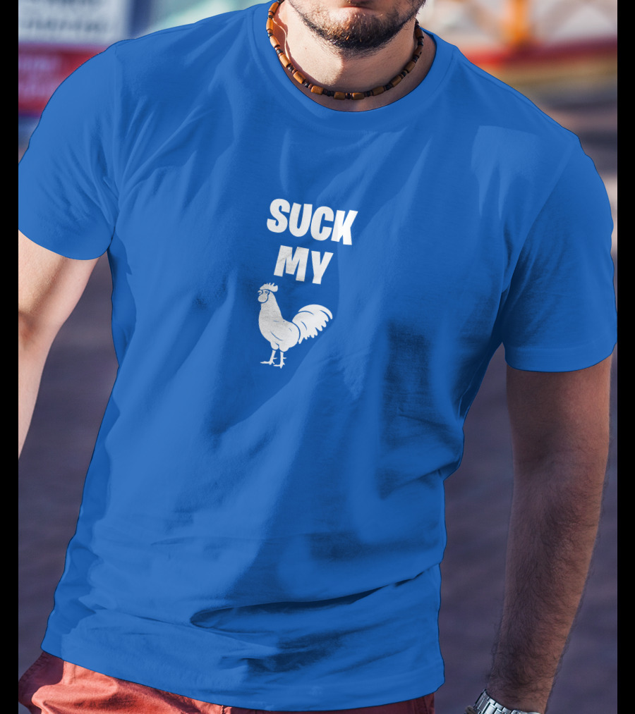 Suck My Chicken Rooster T-Shirt