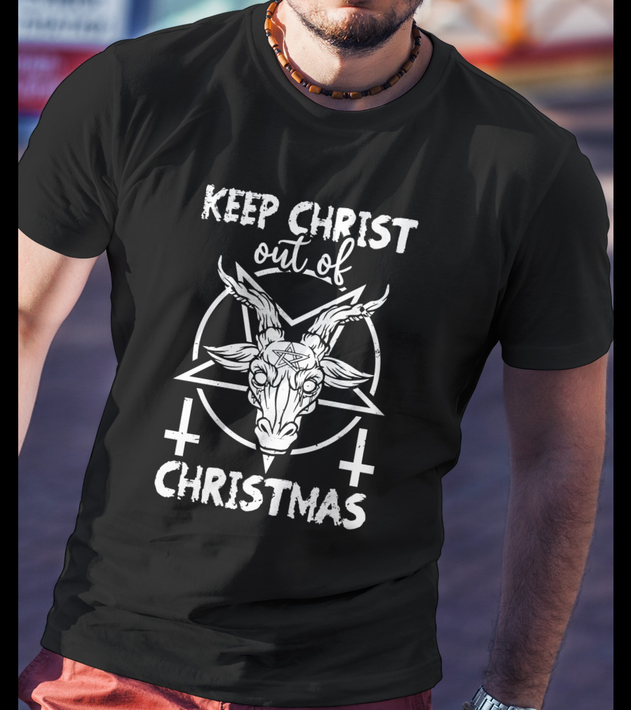 Keep Christ Out Of Christmas Baphomet Devil Worshipping Pentagram Inverted Crosses T-Shirt
