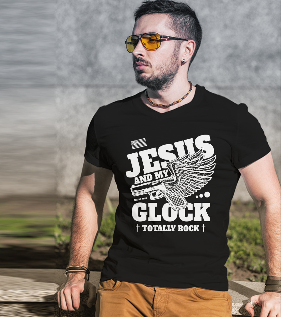 Jesus And My Glock Isaiah 41:10 Winged Totally Rock T-Shirt