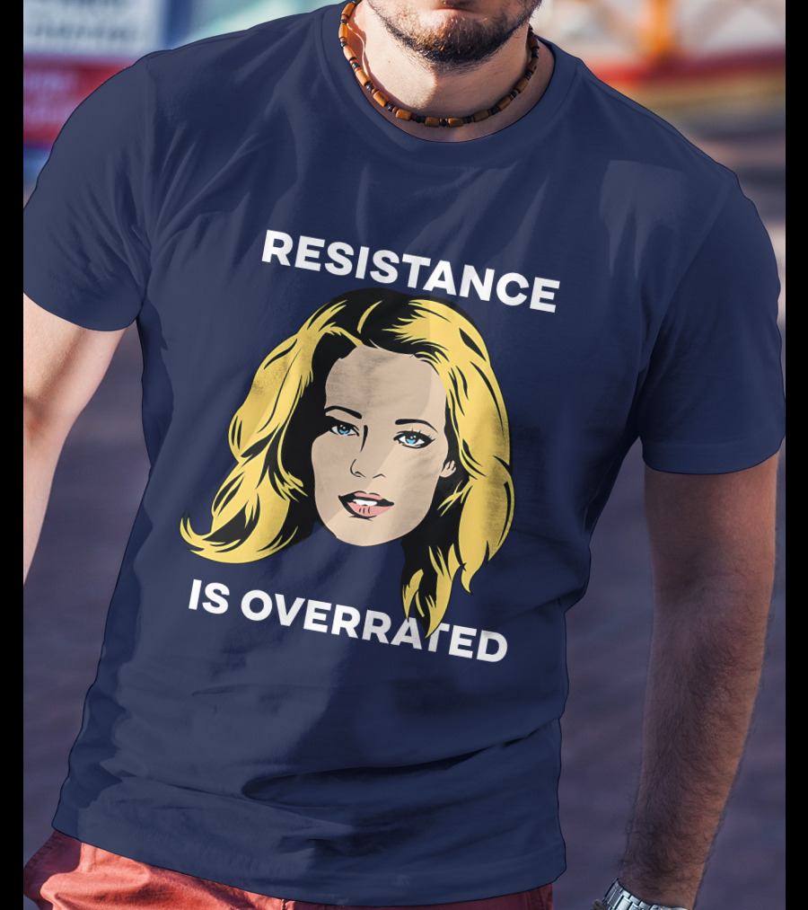 Resistance Is Overrated Woman's Face Pop T-Shirt