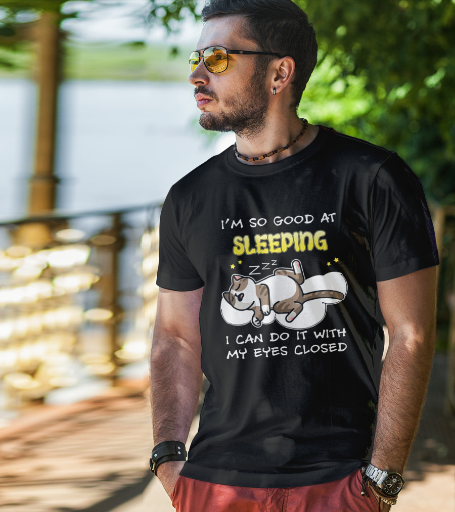 I'm So Good At Sleeping Cat On Cloud With Eyes Closed Zzz T-Shirt