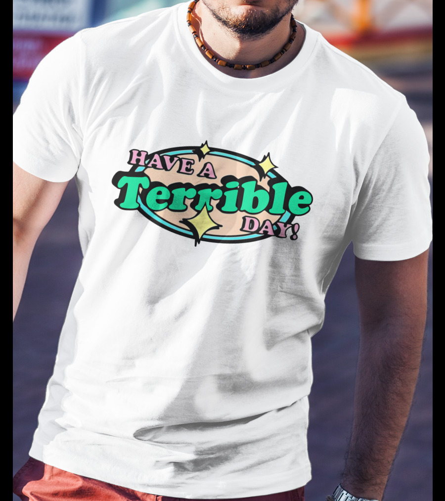 Have A Terrible Day Pastel Retro Text With Stars T-Shirt