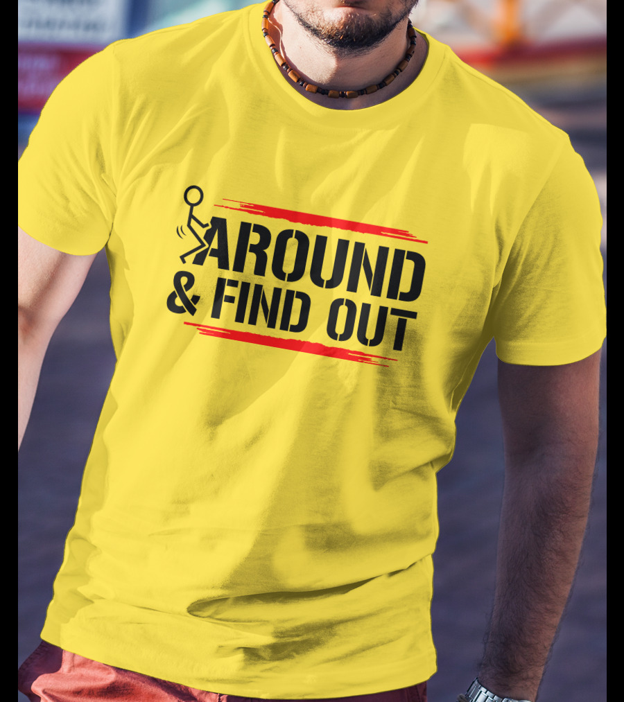 Stick Figure Warning Humor: Around And Find Out T-Shirt