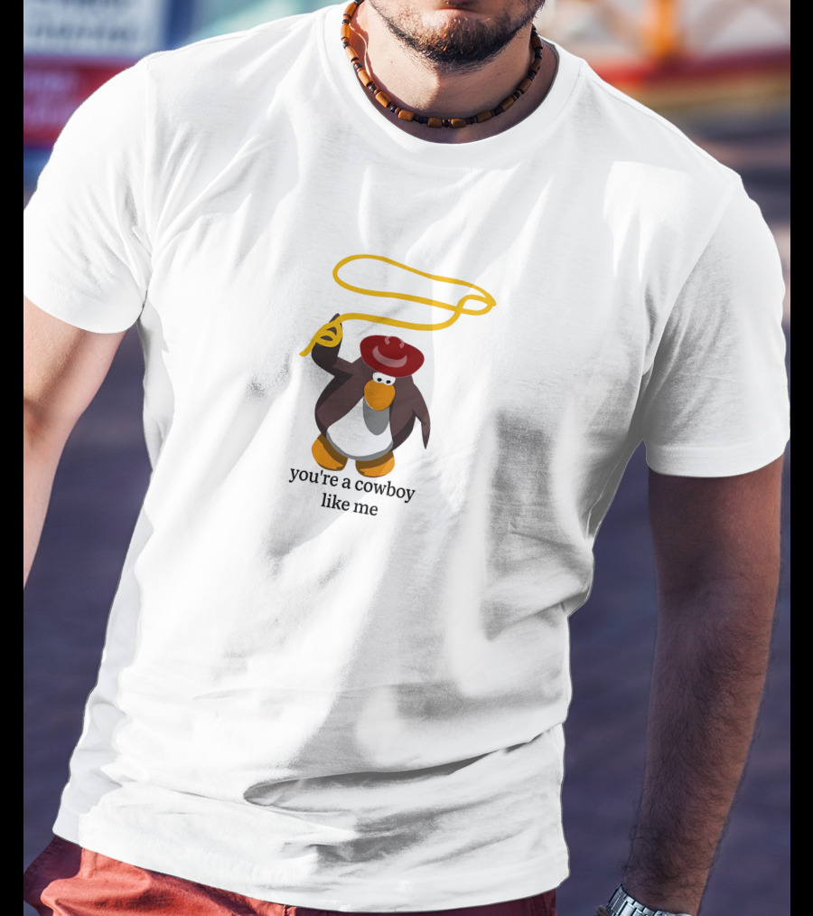 You're A Cowboy Like Me Penguin With Lasso And Hat T-Shirt