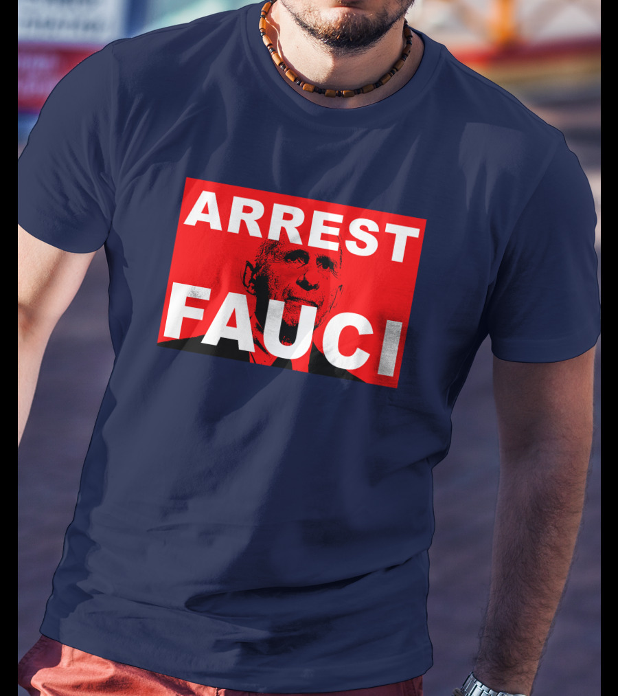 Arrest Fauci Dr. Anthony Fauci T-Shirt