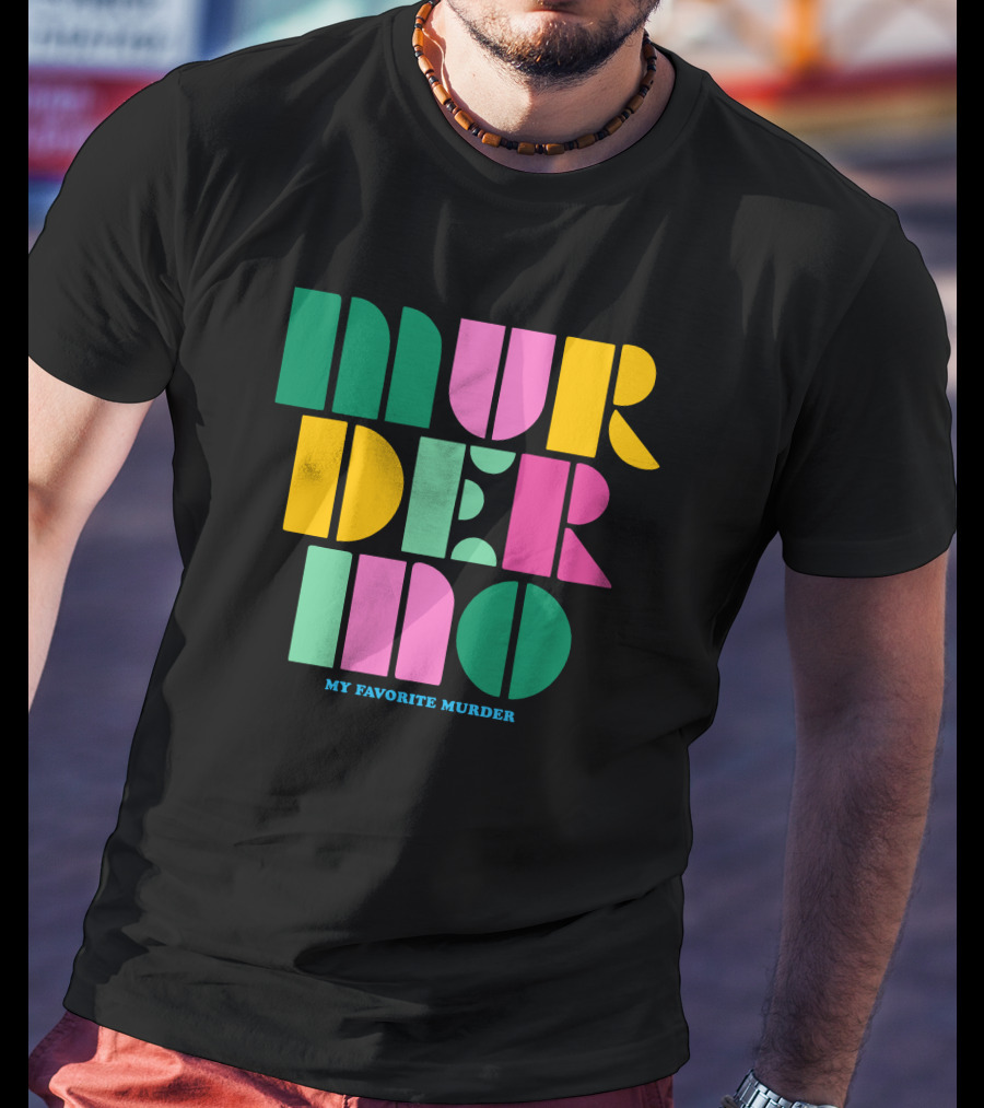 Murderino My Favorite Murder Colorful 70s Font T-Shirt