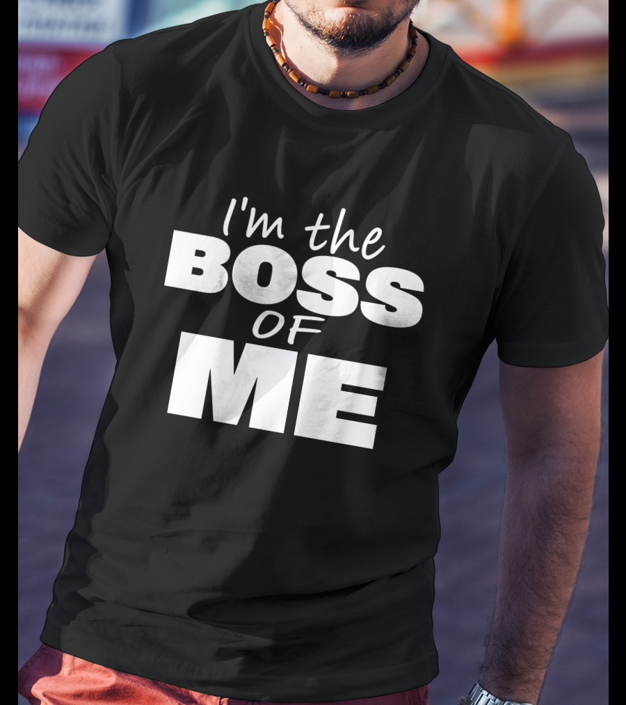 I'm The Boss Of Me Bold Empowerment T-Shirt