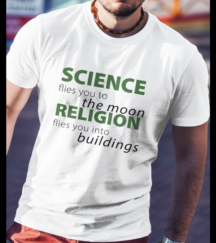 Atheist Republic Science Flies You To The Moon Religion Flies You Into Buildings T-Shirt