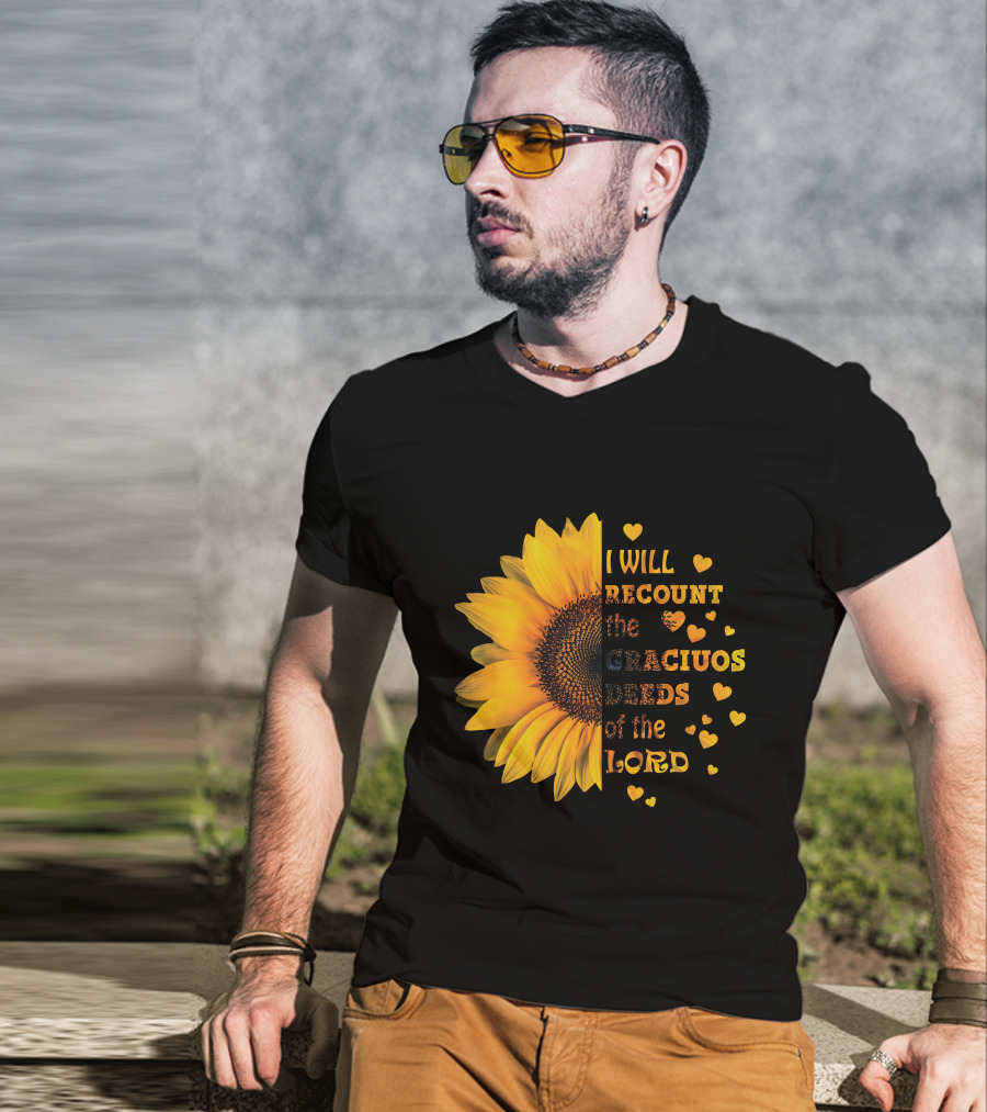 I Will Recount The Gracious Words Of The Lord Sunflower Hearts T-Shirt